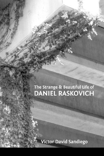 Cover for Victor David Sandiego · The Strange &amp; Beautiful Life of Daniel Raskovich (Pocketbok) (2011)