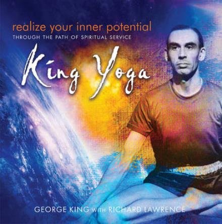 Realize Your Inner Potential: Through the Path of Spiritual Service -- King Yoga - George King - Books - Aetherius Society,U.S. - 9781941482025 - August 7, 2016