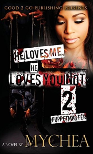 He Loves Me, He Loves You Not PT 2 - Mychea - Bücher - Good2go Publishing - 9781943686025 - 4. Juli 2013