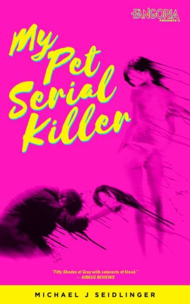 Cover for Michael J. Seidlinger · My Pet Serial Killer (Paperback Book) (2018)