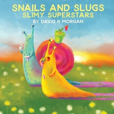 Cover for David R Morgan · Snails and Slugs: Slimy Superstars (Paperback Book) (2020)