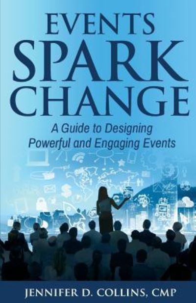 Cover for Jennifer D Collins Cmp · Events Spark Change (Paperback Book) (2018)