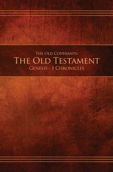 The Old Covenants, Part 1 - The Old Testament, Genesis - 1 Chronicles - Restoration Scriptures Foundation - Bøger - Restoration Scriptures Foundation - 9781951168025 - 6. april 2019