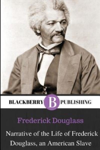 Cover for Frederick Douglass · Narrative of the Life of Frederick Douglass, An American Slave (Taschenbuch) (2019)