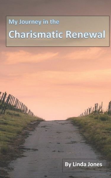 Cover for Linda Jones · My Journey in the Charismatic Renewal (Paperback Bog) (2020)