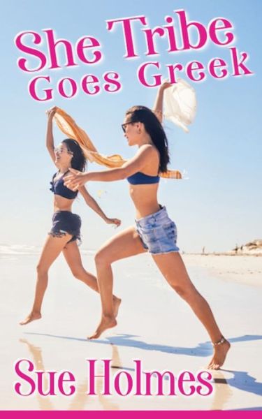 Cover for Sue Holmes · She Tribe Goes Greek (Paperback Book) (2020)