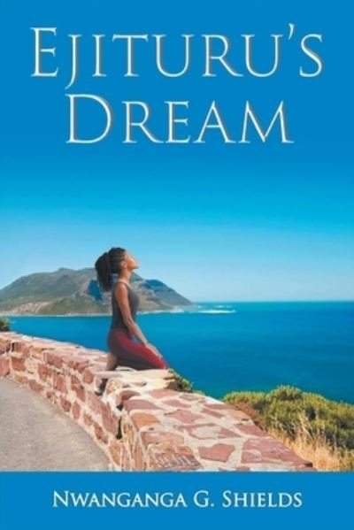 Cover for Nwanganga Shields · Ejituru's Dream (Paperback Book) (2021)