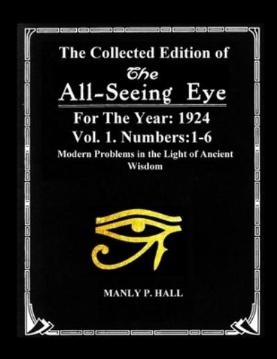 Cover for Manly P. Hall · The Collected Edition of The All-Seing-Eye For The Year 1924. Vol. 1. Numbers (Taschenbuch) (2022)