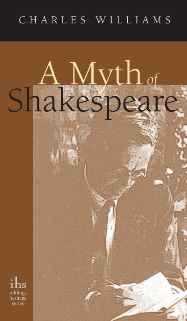 Cover for Charles Williams · Myth of Shakespeare (Innbunden bok) (2010)