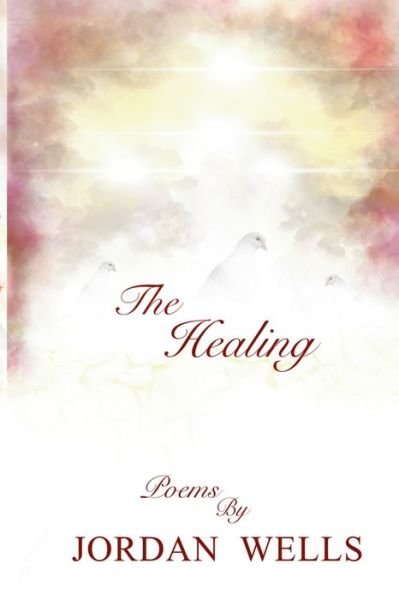 Cover for Jordan Wells · The Healing (Paperback Book) (2021)