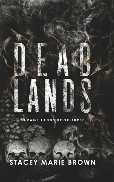 Cover for Stacey Marie Brown · Dead Lands - Savage Lands (Hardcover Book) (2021)