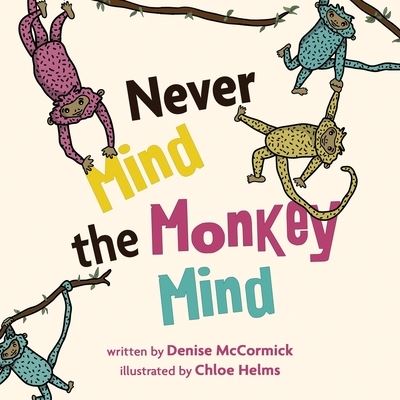 Cover for Amazon Digital Services LLC - KDP Print US · Never Mind the Monkey Mind (Paperback Book) (2021)