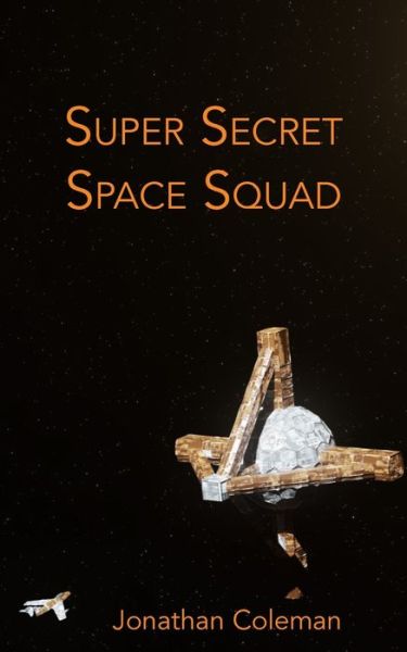 Cover for Jonathan Coleman · Super Secret Space Squad (Book) (2023)