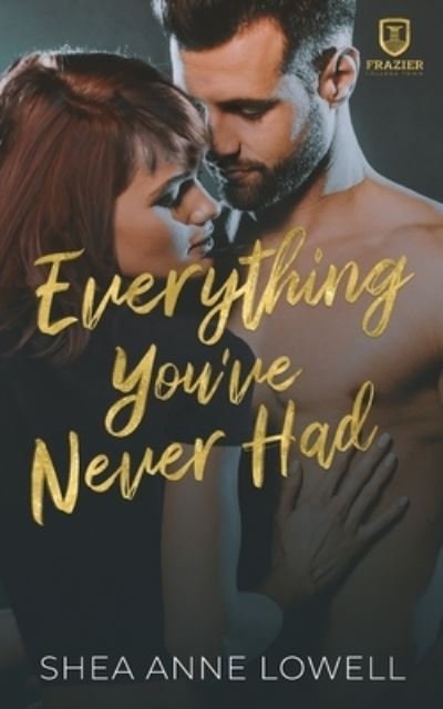 Cover for Shea Anne Lowell · Everything You've Never Had (Paperback Bog) (2022)