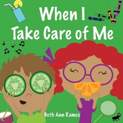 Cover for Beth Ann Ramos · When I Take Care of Me (Book) (2022)