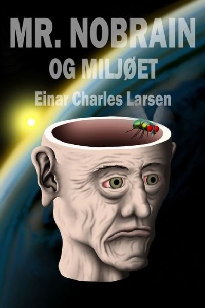 Cover for Einar Charles Larsen · Mr. Nobrain og miljoet (Taschenbuch) (2017)