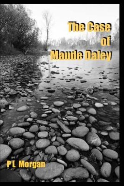 Cover for P L Morgan · The Case of Maude Daley (Paperback Book) (2017)