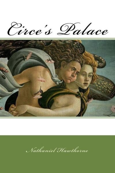 Cover for Nathaniel Hawthorne · Circe's Palace (Paperback Bog) (2018)