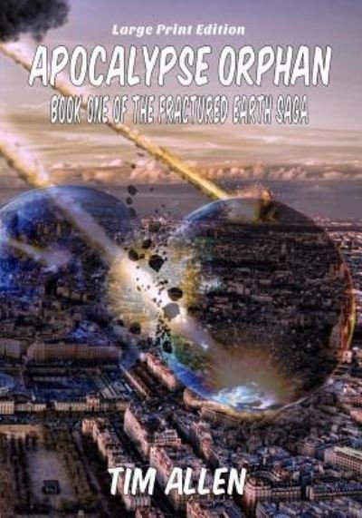Cover for Tim Allen · Apocalypse Orphan (Pocketbok) [Large Print edition] (2016)