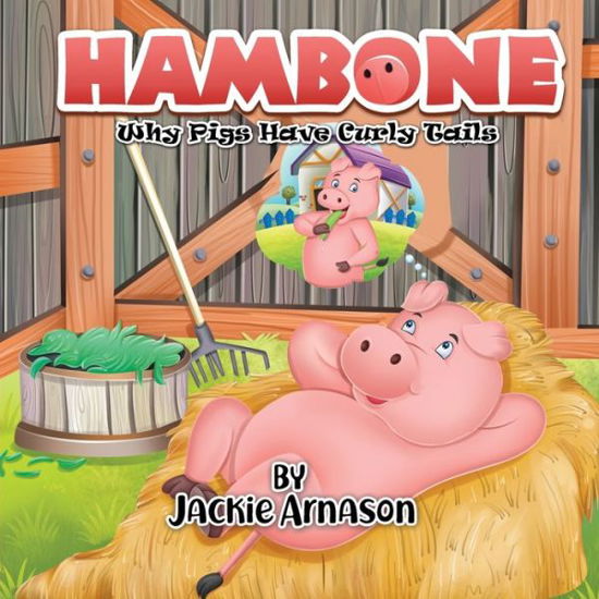 Cover for Jackie Arnason · Hambone: Why Pigs Have Curly Tails (Paperback Book) (2020)