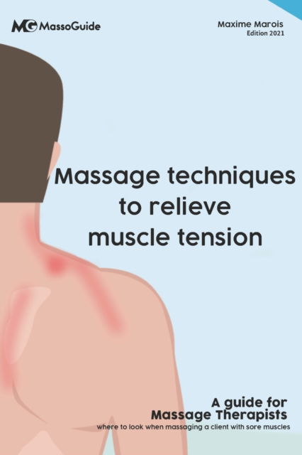 Cover for Massoguide · Massage techniques to relieve muscle tension: A guide for massage therapists (Paperback Book) (2021)