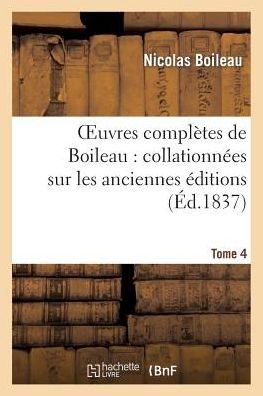 Cover for Boileau-n · Oeuvres Completes De Boileau. Tome 4 (Paperback Book) (2013)