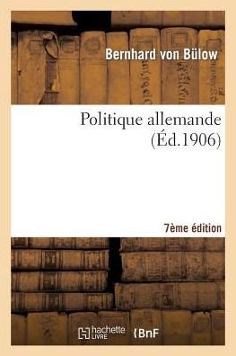 Cover for Bernhard Von Bulow · Politique Allemande 7e Edition (Paperback Book) (2014)