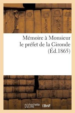 Cover for A Lavertujon · Memoire A Monsieur Le Prefet de la Gironde (Paperback Book) (2016)