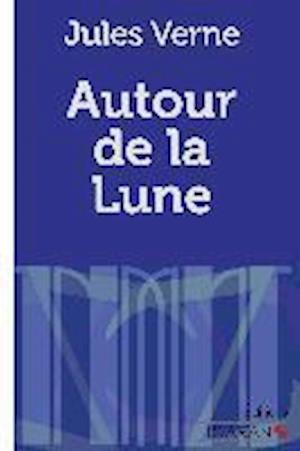 Cover for Jules Verne · Autour de la Lune (Paperback Book) (2015)