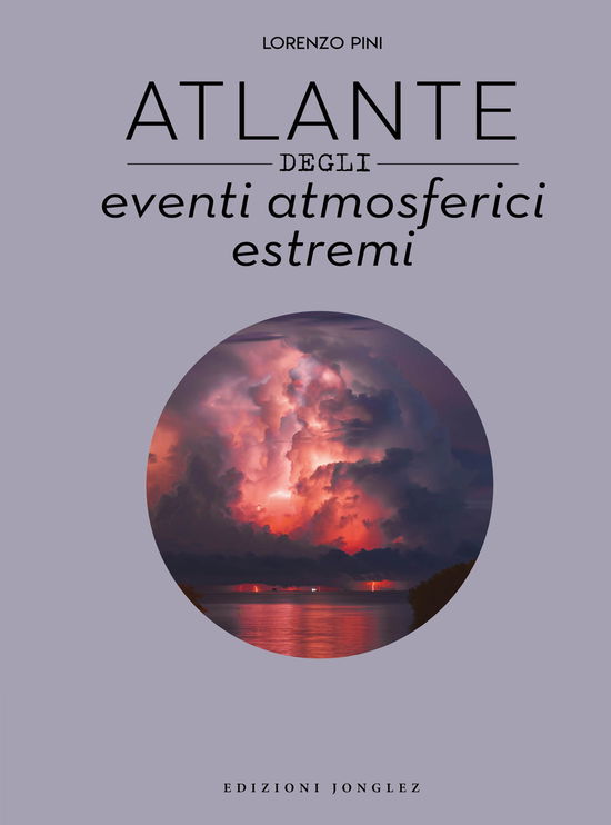 Cover for Lorenzo Pini · Atlante Degli Eventi Atmosferici Estremi (Book)