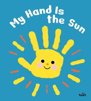 Cover for Christine Naumann-Villemin · My Hand is the Sun (Board book) (2025)