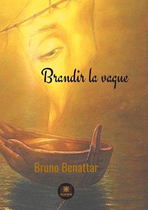 Cover for Bruno Benattar · Brandir la vague (Paperback Book) (2019)