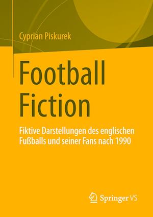Cover for Cyprian Piskurek · Football Fiction (Bog) (2024)