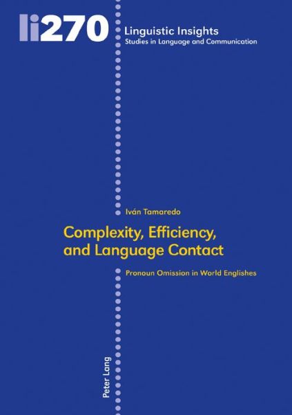 Complexity, Efficiency, and Language Contact: Pronoun Omission in World Englishes - Linguistic Insights - Ivan Tamaredo - Books - Peter Lang AG, Internationaler Verlag de - 9783034339025 - April 2, 2020