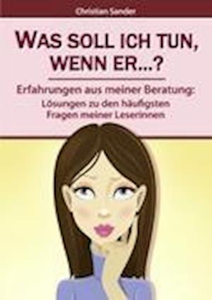 Cover for Christian Sander · Was soll ich tun, wenn er...? (Book) (2012)