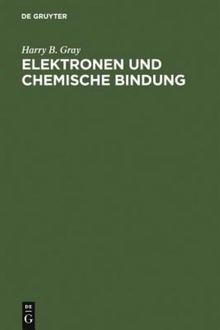 Cover for H.B. Gray · Elektronen u.chem.Bindung (Book) [German edition] (1973)