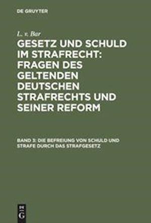 Cover for Carl Ludwig Bar · Befreiung Von Schuld und Strafe Durch das Strafgesetz (Book) (1909)