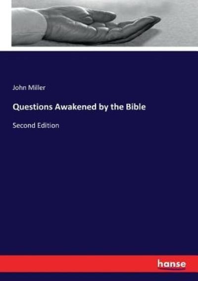Questions Awakened by the Bible - John Miller - Bøker - Hansebooks - 9783337100025 - 24. juni 2017