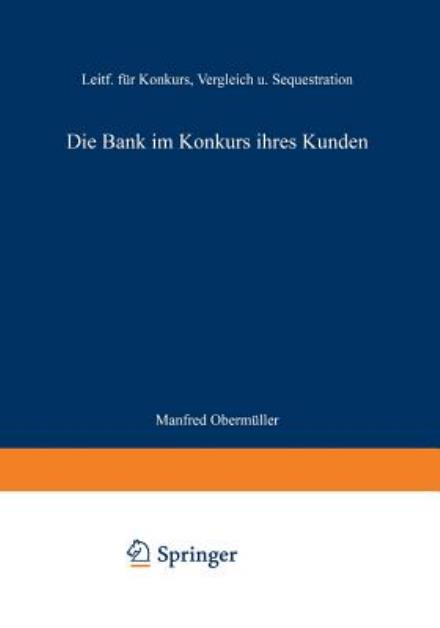 Cover for Obermuller Manfred · Die Bank Im Konkurs Ihres Kunden: Leitfaden Fur Konkurs, Vergleich Und Sequestration - Das Bankrecht (Paperback Book) [2nd 2. Aufl. 1982 edition] (1982)