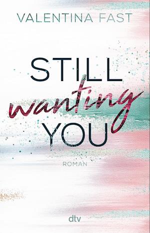 Cover for Valentina Fast · Still wanting you (Buch) (2022)