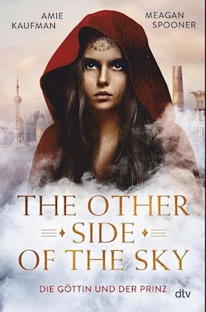 Cover for Amie Kaufman · The Other Side of the Sky  Die Göttin und der Prinz (Book) (2022)