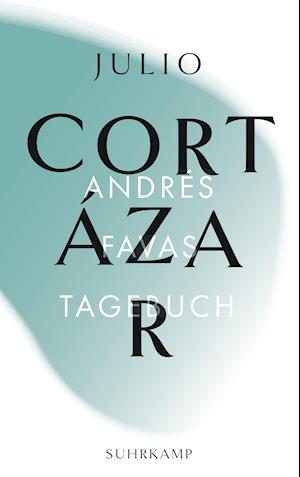 Cover for Julio Cortazar · Andrés Favas Tagebuch (Taschenbuch) (2021)