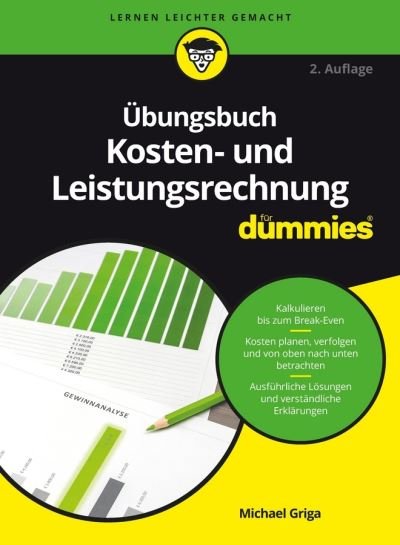 Cover for Michael Griga · Ubungsbuch Kosten- und Leistungsrechnung fur Dummies - Fur Dummies (Pocketbok) [2. Auflage edition] (2017)