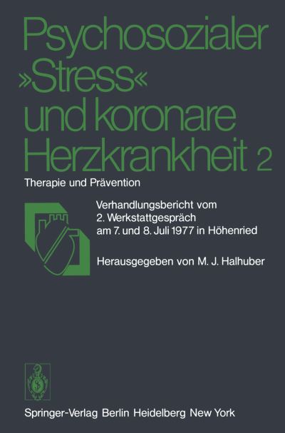 Cover for M J Halhuber · Psychosozialer &quot;Stress&quot; Und Koronare Herzkrankheit: Therapie Und Pravention (Paperback Book) (1978)