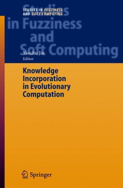 Cover for Y Jin · Knowledge Incorporation in Evolutionary Computation - Studies in Fuzziness and Soft Computing (Hardcover Book) [2004 edition] (2004)