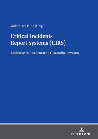 Cover for Walter Leal Filho · Critical Incidents Report Systems (CIRS); Einblicke in das deutsche Gesundheitswesen (Paperback Book) (2022)