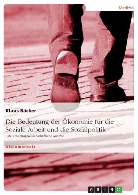 Cover for Bäcker · Die Bedeutung der Ökonomie für d (Book) [German edition] (2007)