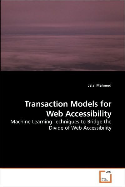 Cover for Jalal Mahmud · Transaction Models for Web Accessibility: Machine Learning Techniques to Bridge the Divide of Web Accessibility (Paperback Book) (2010)