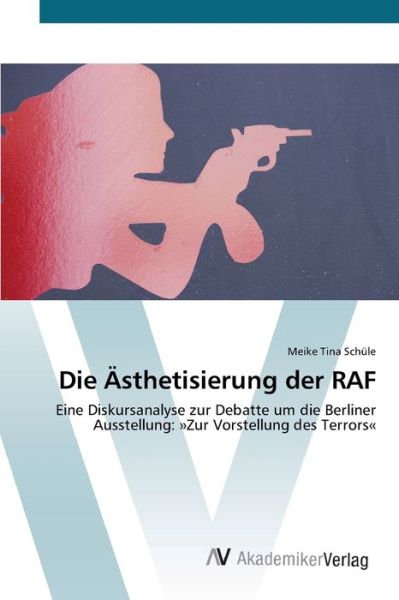 Cover for Schüle · Die Ästhetisierung der RAF (Bok) (2012)