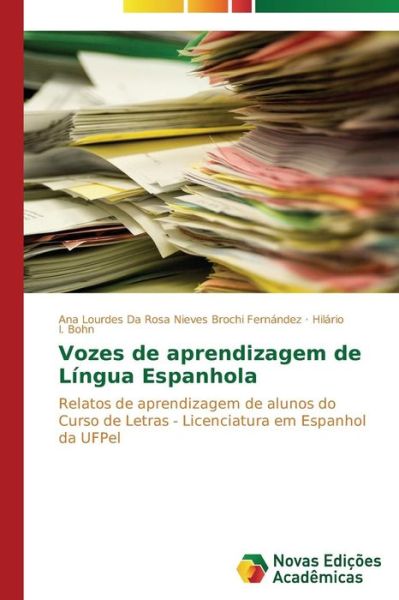 Cover for Hilário I. Bohn · Vozes De Aprendizagem De Língua Espanhola: Relatos De Aprendizagem De Alunos Do Curso De Letras - Licenciatura Em Espanhol Da Ufpel (Paperback Book) [Portuguese edition] (2014)